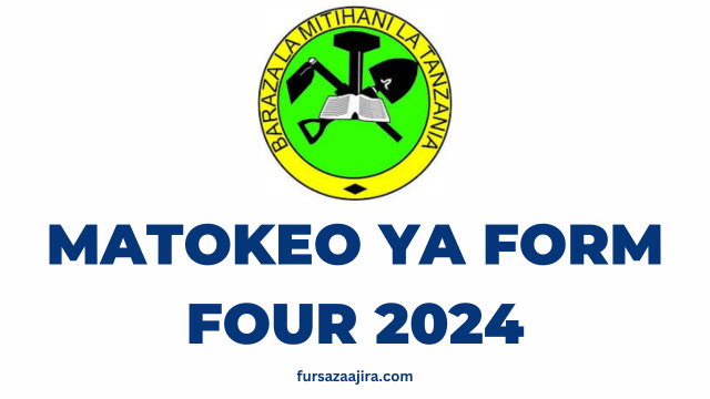 Matokeo ya Form Four 2024-25: Matokeo ya Kidato cha Nne 2024 NECTA Results