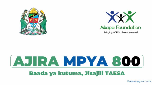 Ajira Mpya Mkapa Foundation, TAESA Nafasi za Kazi 800